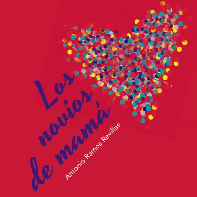 Los novios de mamá - Antonio Ramos Revillas