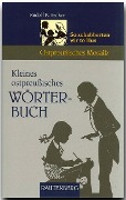 Kleines ostpreußisches Wörterbuch - Rudolf K. Becker