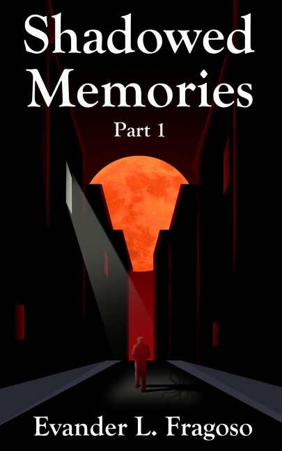 Shadowed Memories Part 1 - Evander Fragoso