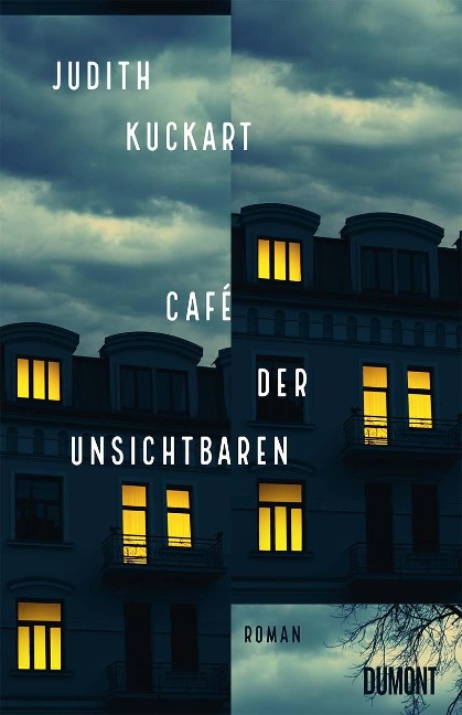 Café der Unsichtbaren - Judith Kuckart