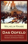 Cover-Bild zum Titel 'Das Odfeld (Historischer Roman: Siebenjähriger Krieg)' von 'Wilhelm Raabe'