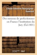 Cover-Bild zum Titel 'Des Moyens de Perfectionner En France l'Institution Du Jury' von 'Claude-Sébastien Bourguignon-Dumolard'