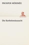 Die Bartholomäusnacht - Prosper Mérimée