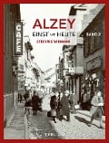 Alzey Einst und Heute Band 2 - Stefanie Widmann