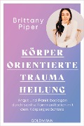 Cover-Bild zum Titel 'Körperorientierte Traumaheilung' von 'Brittany Piper'