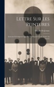 Cover-Bild zum Titel 'Lettre Sur Les Peintures: Gravures Et Sculptures Qui Ont Été Exposées Cette Année Au Louvre' von 'Daudet De Jossan'