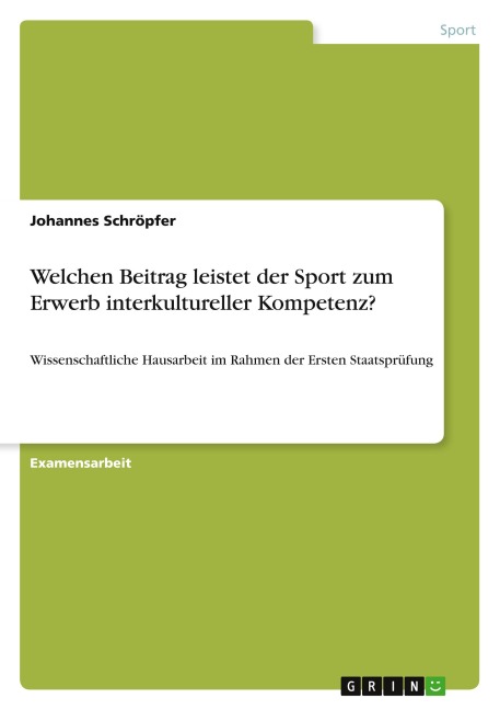 Welchen Beitrag leistet der Sport zum Erwerb interkultureller Kompetenz? - Johannes Schröpfer