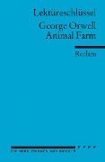 Lektüreschlüssel zu George Orwell: Animal Farm - George Orwell