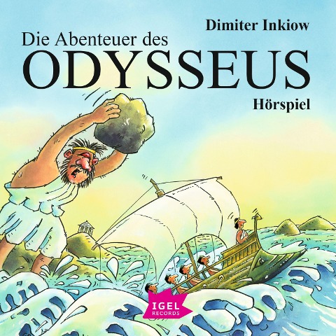 Die Abenteuer des Odysseus. Hörspiel - Dimiter Inkiow, Michael Hinze