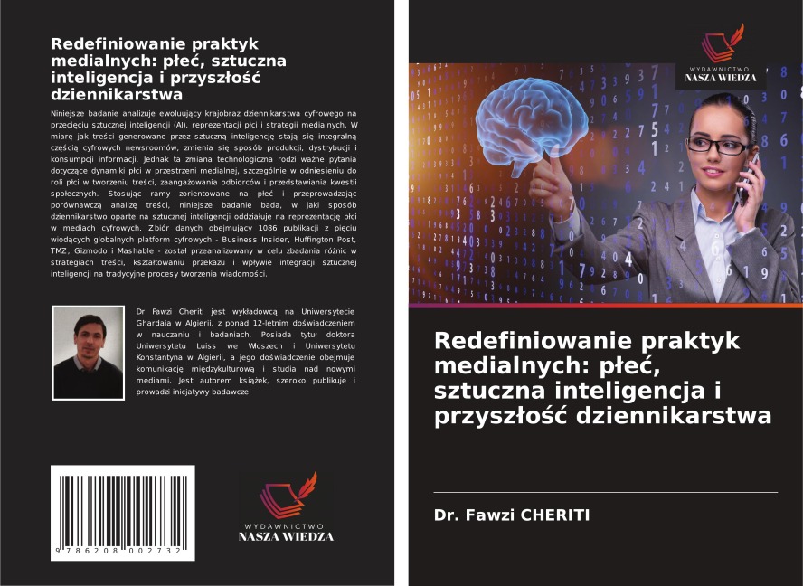Redefiniowanie praktyk medialnych: p¿e¿, sztuczna inteligencja i przysz¿o¿¿ dziennikarstwa - Fawzi Cheriti