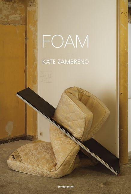Foam - Kate Zambreno