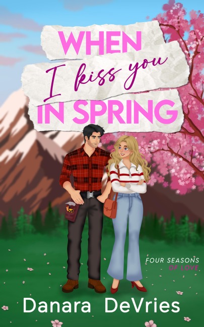 When I kiss you in Spring - Danara Devries