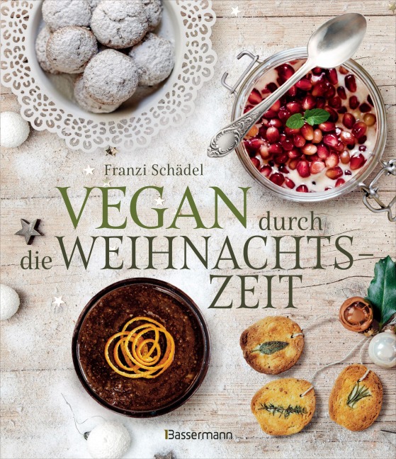 Vegan durch die Weihnachtszeit - Franzi Schädel