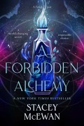 Cover-Bild zum Titel 'A Forbidden Alchemy' von 'Stacey McEwan'