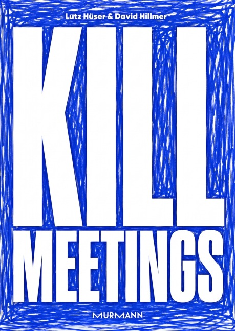 Kill Meetings - David Hillmer, Lutz Hüser