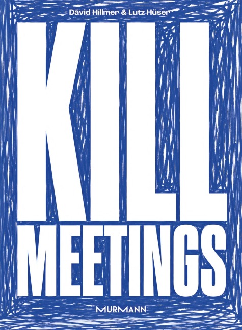 Kill Meetings - David Hillmer, Lutz Hüser
