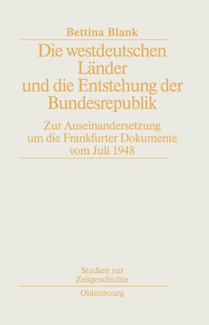 Die westdeutschen Länder und die Entstehung der Bundesrepulik - Bettina Blank