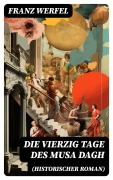 Cover-Bild zum Titel 'Die vierzig Tage des Musa Dagh (Historischer Roman)' von 'Franz Werfel'