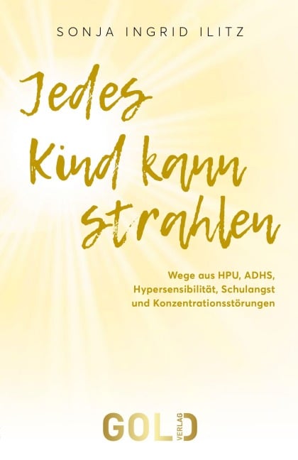 Jedes Kind kann strahlen - Sonja Ilitz