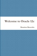 Welcome to Oracle 12c - Massimo Ruocchio