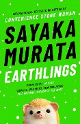 Cover-Bild zum Titel 'Earthlings' von 'Sayaka Murata'