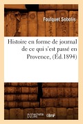 Cover-Bild zum Titel 'Histoire En Forme de Journal de Ce Qui s'Est Passé En Provence, (Éd.1894)' von 'Sans Auteur'