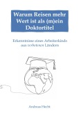 Cover-Bild zum Titel 'Warum Reisen mehr Wert ist als (m)ein Doktortitel' von 'Andreas Hecht'