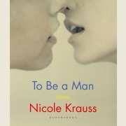 Cover-Bild zum Titel 'To Be a Man' von 'Nicole Krauss'