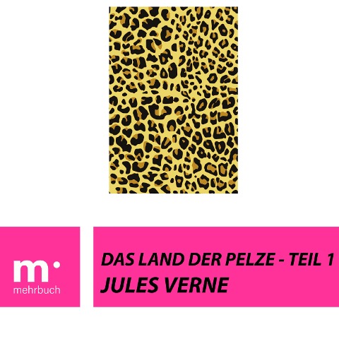Das Land der Pelze. Teil 1 - Jules Verne