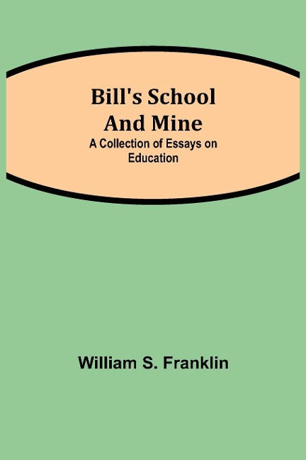 Bill's School and Mine - William S. Franklin