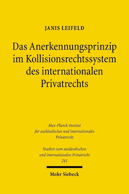 Das Anerkennungsprinzip im Kollisionsrechtssystem des internationalen Privatrechts - Janis Leifeld