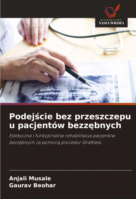 Podej¿cie bez przeszczepu u pacjentów bezz¿bnych - Anjali Musale, Gaurav Beohar