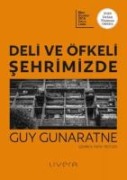 Deli ve Öfkeli Sehrimizde - Guy Gunaratne