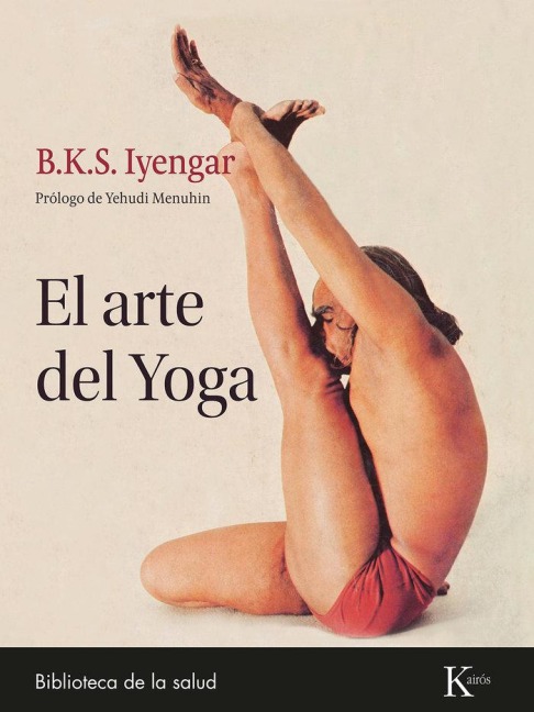 El Arte del Yoga - B K S Iyengar