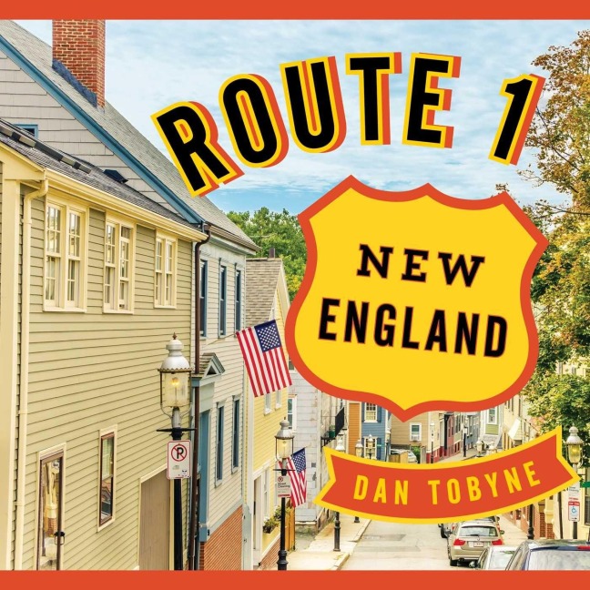 Route 1: New England - Dan Tobyne