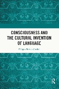 Cover-Bild zum Titel 'Consciousness and the Cultural Invention of Language' von 'Filippo-Enrico Cardini'