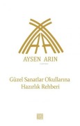 Cover-Bild zum Titel 'Güzel Sanatlar Okullarina Hazirlik Rehberi' von 'Aysen Arin'