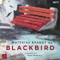 Cover-Bild zum Titel 'Blackbird' von 'Matthias Brandt'
