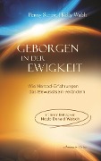 Cover-Bild zum Titel 'Geborgen in der Ewigkeit: Wie Nahtod-Erfahrungen das Bewusstsein verändern' von 'Penny Sartori, Kelly Walsh'