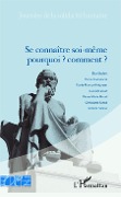 Cover-Bild zum Titel 'Se connaître soi-même pourquoi ? comment ?' von 'Hirigoyen, Mesnard, Morel, Rance, Sackur'