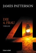 Cover-Bild zum Titel 'Die 4. Frau - Women's Murder Club -' von 'James Patterson'