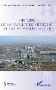 Cover-Bild zum Titel 'Histoire de la faculté de médecine et des hôpitaux de Lille' von 'Philippe Scherpereel, Marc Decoulx, Gérard Biserte'