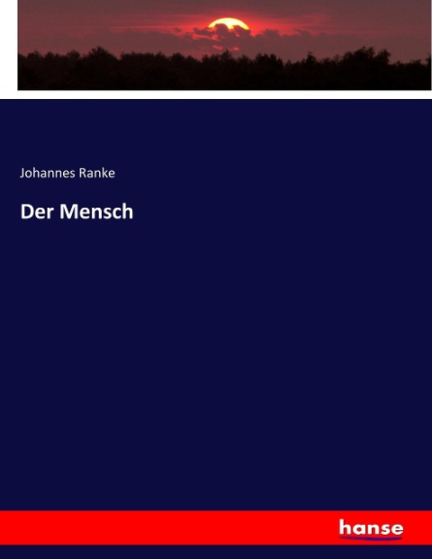 Der Mensch - Johannes Ranke