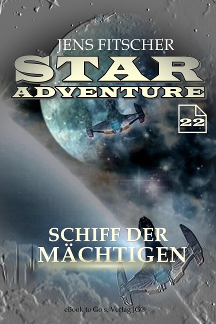 Schiff der Mächtigen (STAR ADVENTURE 22) - Jens Fitscher