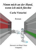 Cover-Bild zum Titel 'Nimm mich an der Hand, wenn ich mich fürchte' von 'Carla Vistarini'