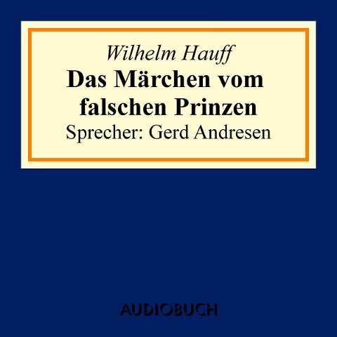 Das Märchen vom falschen Prinzen - Wilhelm Hauff