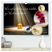 Cover-Bild zum Titel 'Wir schenken uns nichts zu Weihnachten - Kunst Geschenkkalender (hochwertiger Premium Wandkalender 2026 DIN A2 quer), Kunstdruck in Hochglanz' von 'Mb Fotografie'