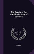 The Beauty of the Word in the Song of Solomon - M. Wright