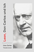 Cover-Bild zum Titel 'Leon, Don Carlos und Ich' von 'Uwe Zerbe'