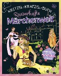 Zauberhafte Märchenwelt - Kritzel-Kratzel-Buch für Kinder ab 5 Jahren - 